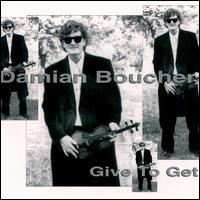 Damian Boucher - Give To Get