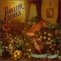 Parlor James - Dreadful Sorry