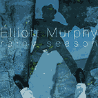 Elliott Murphy - Rainy Season